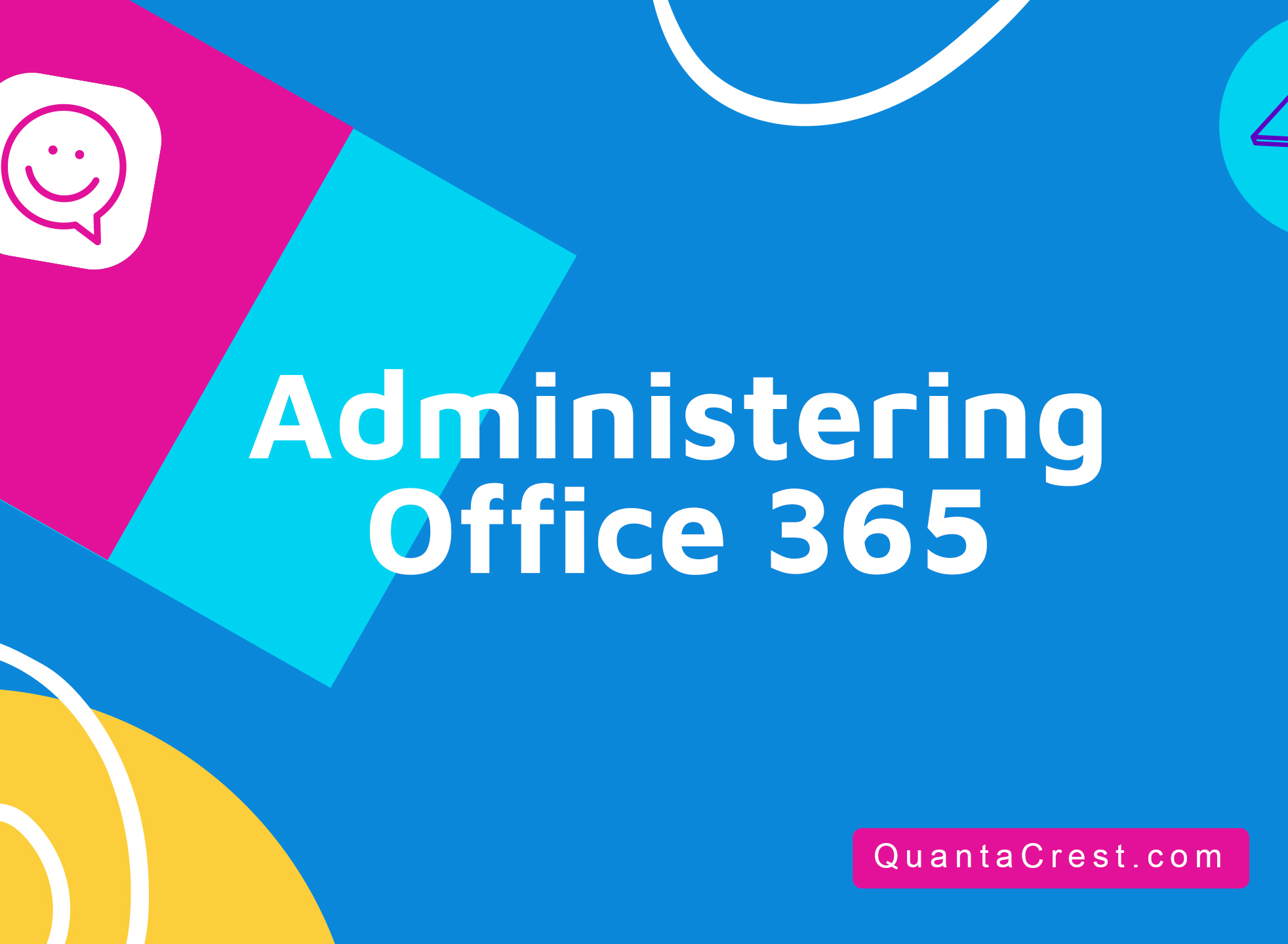 Administering Office 365